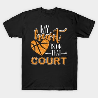 Funny Basketball Lover Gift Tee My Heart Is On That Court T-Shirt